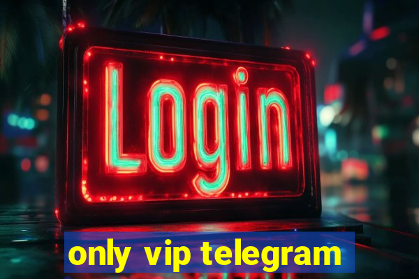 only vip telegram